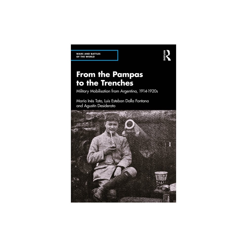 Taylor & francis ltd From the Pampas to the Trenches (häftad, eng)