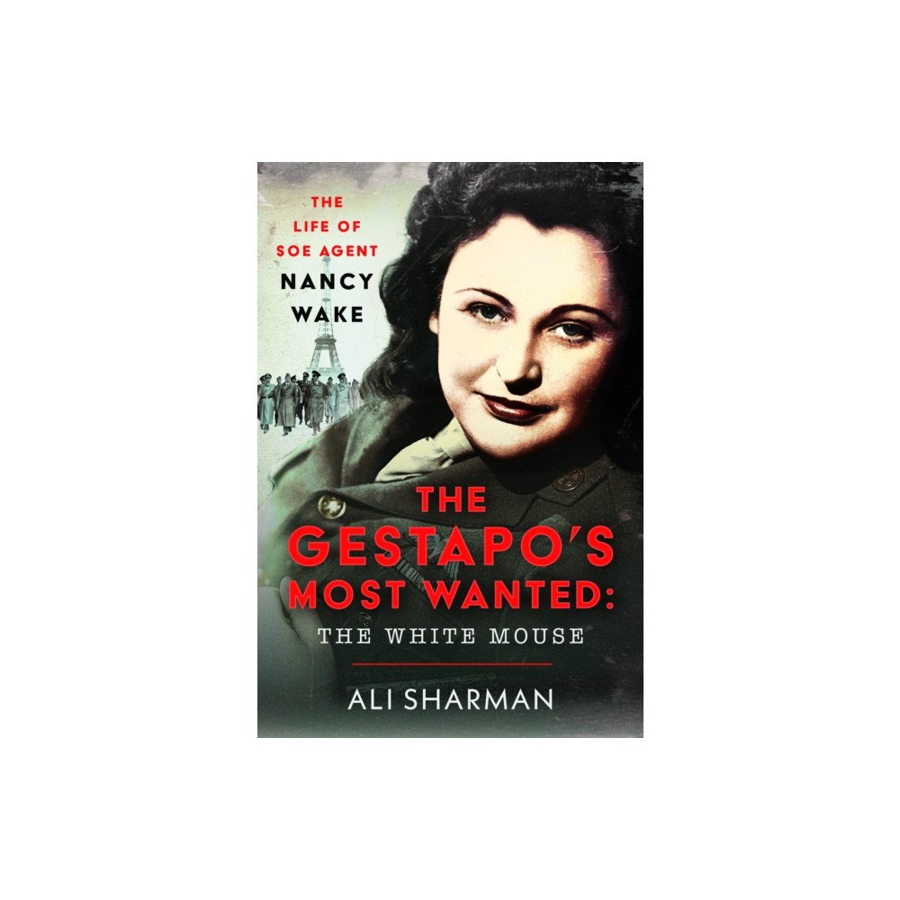 Pen & Sword Books Ltd The Gestapo's Most Wanted: The White Mouse (inbunden, eng)