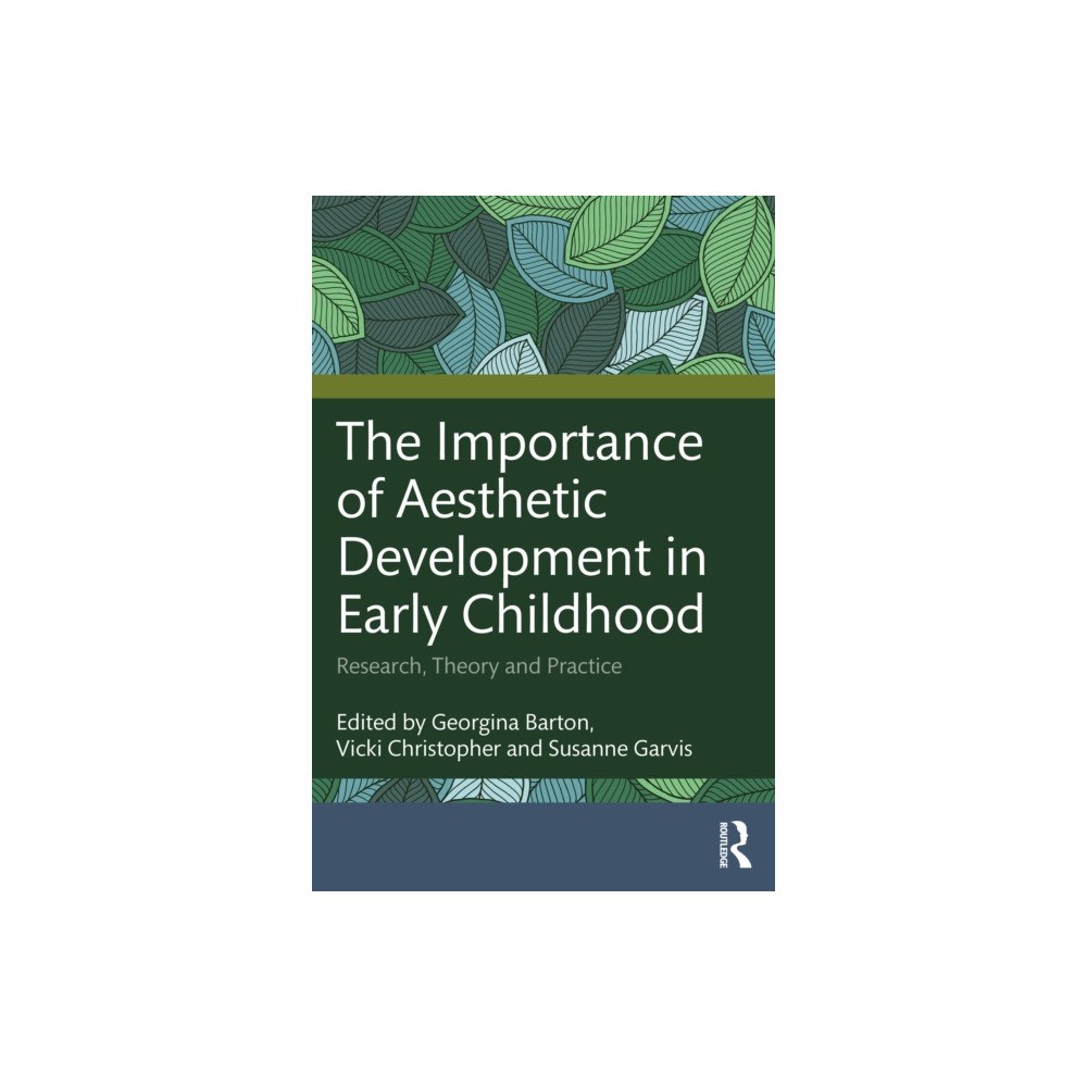 Taylor & francis ltd The Importance of Aesthetic Development in Early Childhood (häftad, eng)