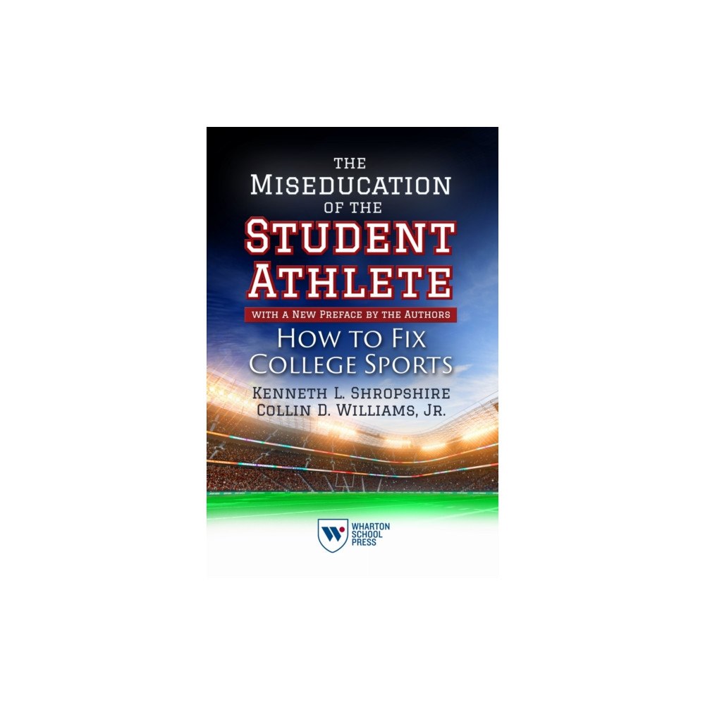 Wharton Digital Press The Miseducation of the Student-Athlete, with a New Preface by the Authors (häftad, eng)