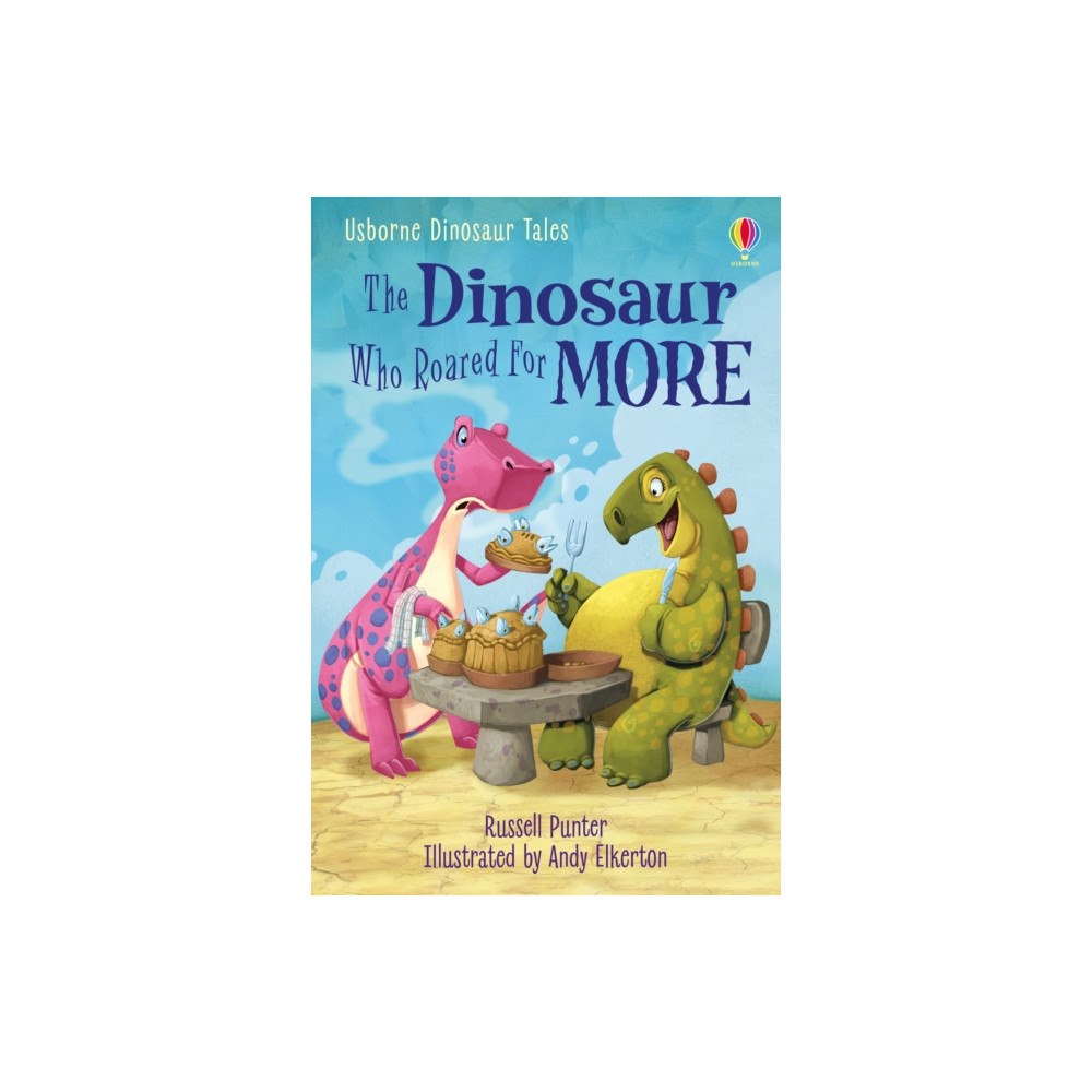 Usborne Publishing Ltd Dinosaur Tales: The Dinosaur Who Roared For More (inbunden, eng)