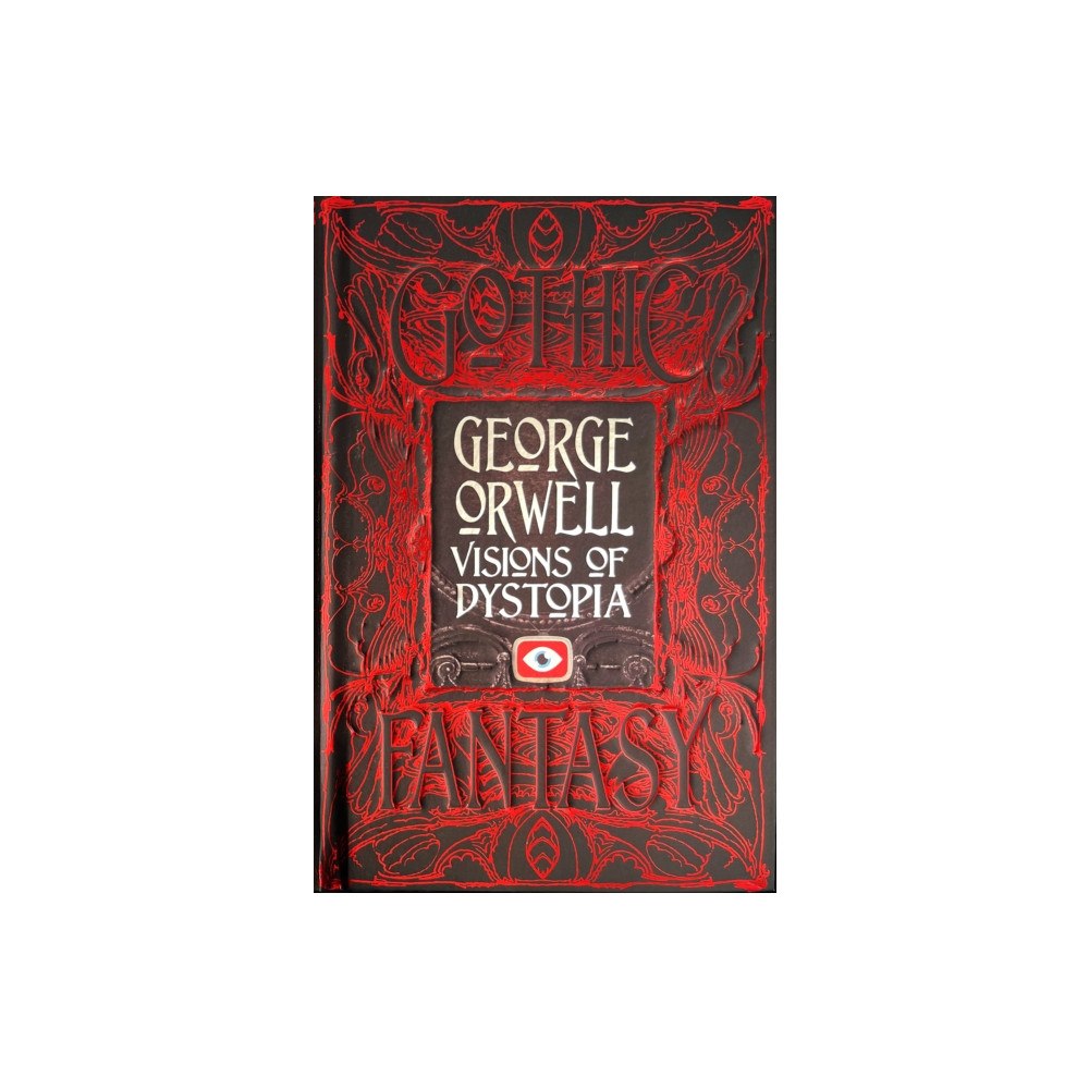 Flame Tree Publishing George Orwell Visions of Dystopia (inbunden, eng)