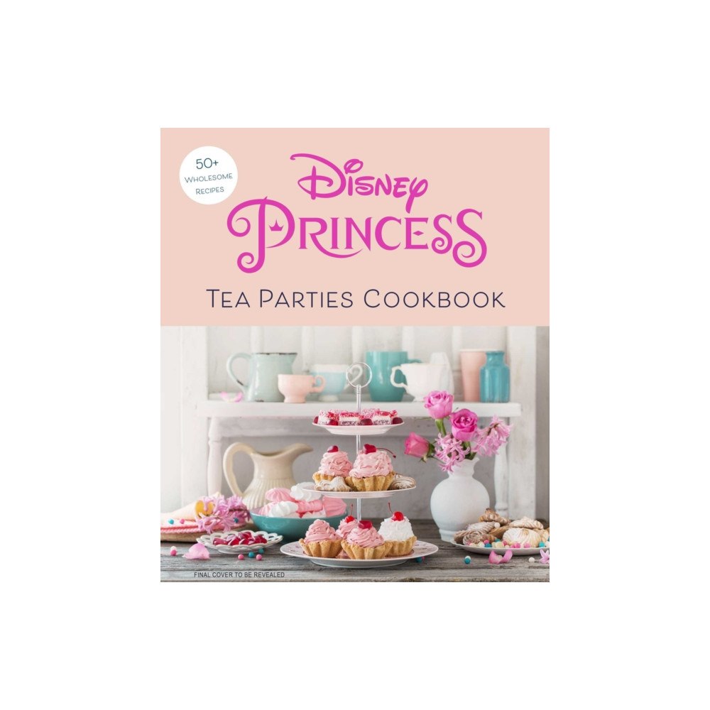 Insight Editions Disney Princess Tea Parties Cookbook (Kids Cookbooks, Disney Fans) (inbunden, eng)