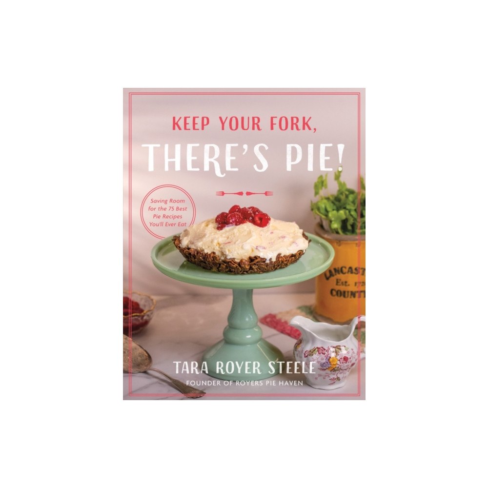 Harvest House Publishers,U.S. Keep Your Fork, There's Pie! (inbunden, eng)