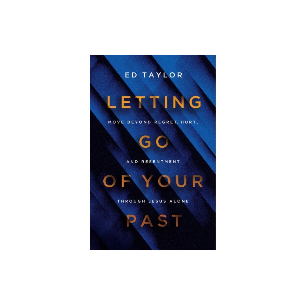 Harvest House Publishers,U.S. Letting Go of Your Past (häftad, eng)