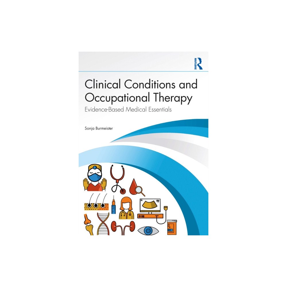Taylor & francis inc Clinical Conditions and Occupational Therapy (häftad, eng)
