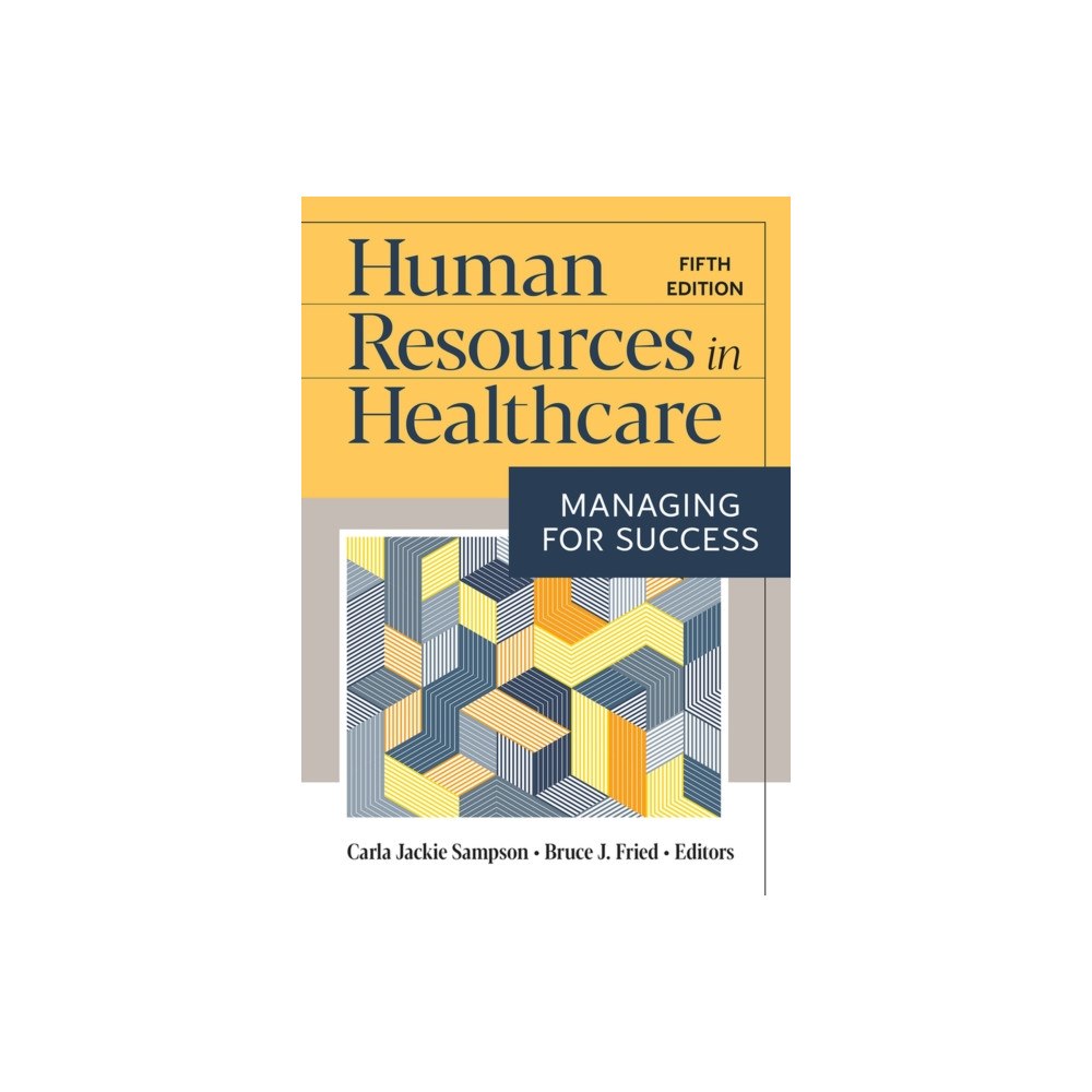 ACHE Learn Human Resources in Healthcare: Managing for Success, Fifth Edition (inbunden, eng)