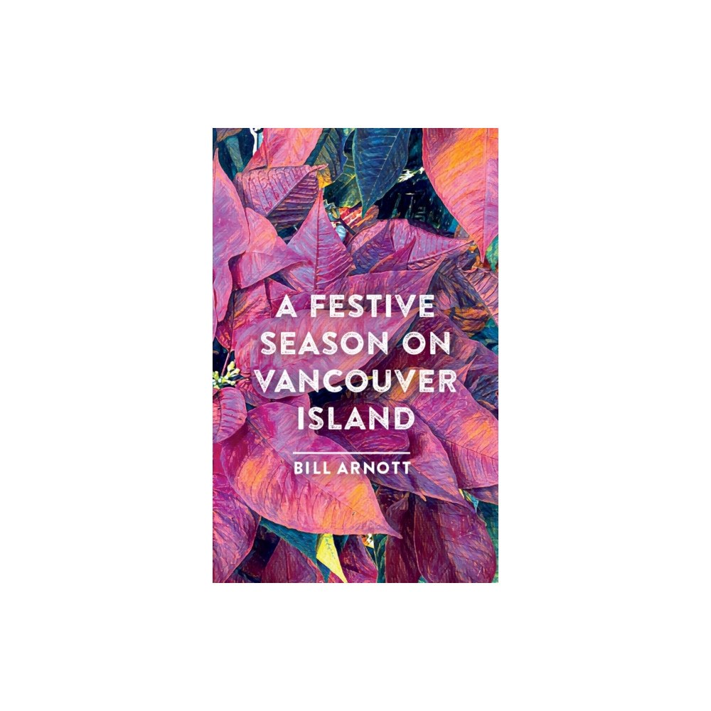 Rocky Mountain Books A Festive Season on Vancouver Island (inbunden, eng)