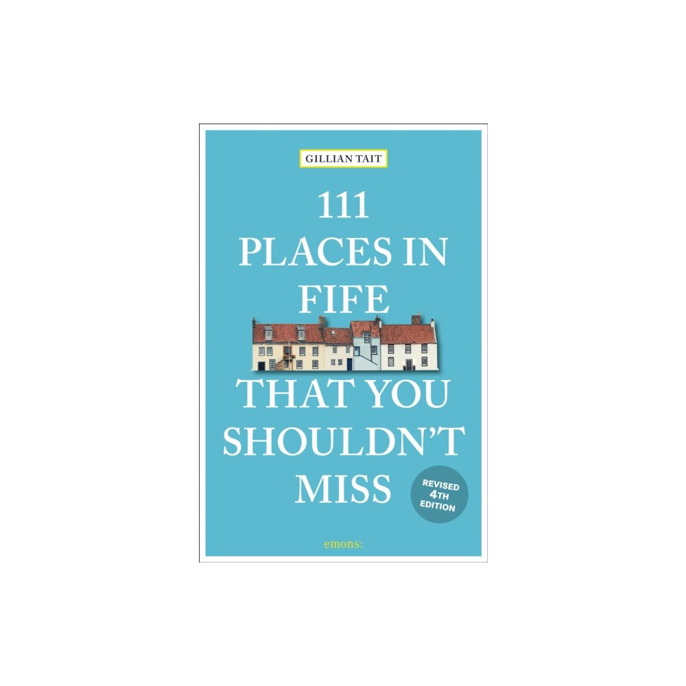 Emons Verlag GmbH 111 Places in Fife That You Shouldn't Miss (häftad, eng)