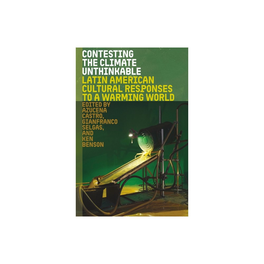 University Press of Florida Contesting the Climate Unthinkable (häftad, eng)