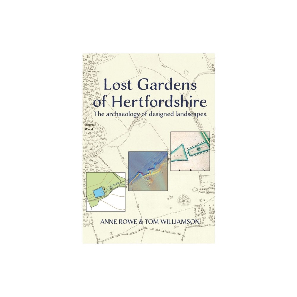 University of Hertfordshire Press Lost Gardens of Hertfordshire (häftad, eng)