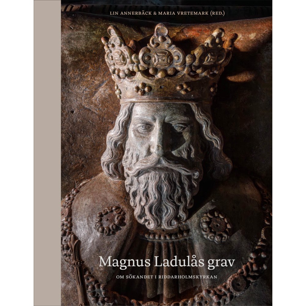 Stockholmia förlag Magnus Ladulås grav : om sökandet i Riddarholmskyrkan (bok, halvklotband)