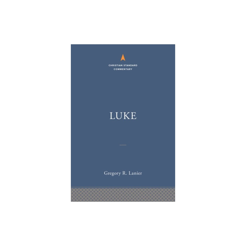 Broadman & Holman Publishers Luke: The Christian Standard Commentary (inbunden, eng)