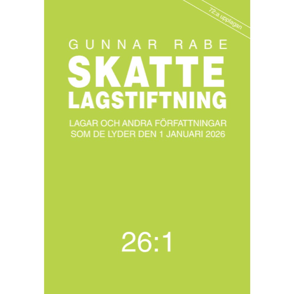 Gunnar Rabe Skattelagstiftning 26:1 : Lagar och andra författningar som de lyder den 1 (häftad)