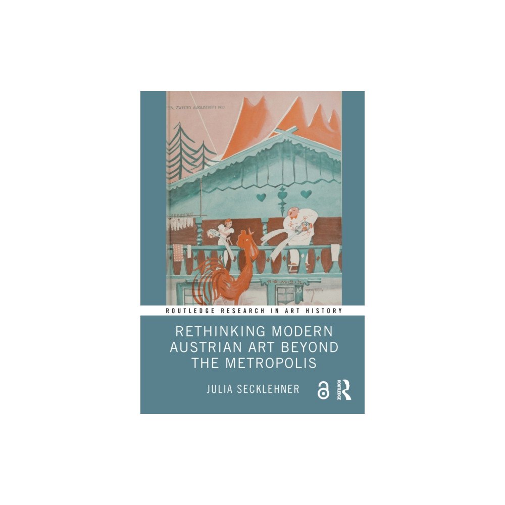Taylor & francis ltd Rethinking Modern Austrian Art Beyond the Metropolis (häftad, eng)