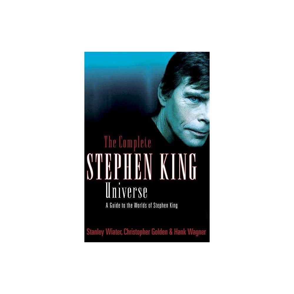 Christopher Golden The Complete Stephen King Universe: A Guide to the Worlds of Stephen King (häftad, eng)