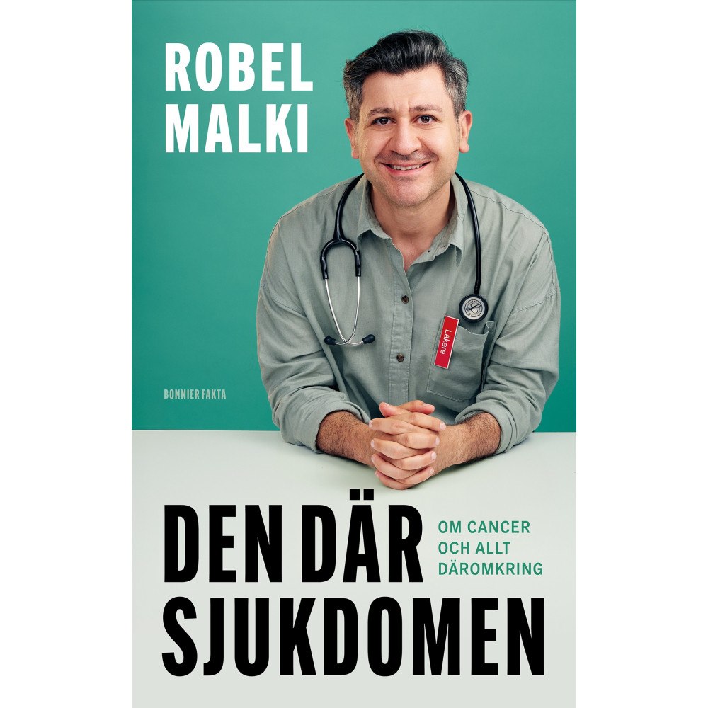 Robel Malki Den där sjukdomen : om cancer och allt däromkring (bok, kartonnage)