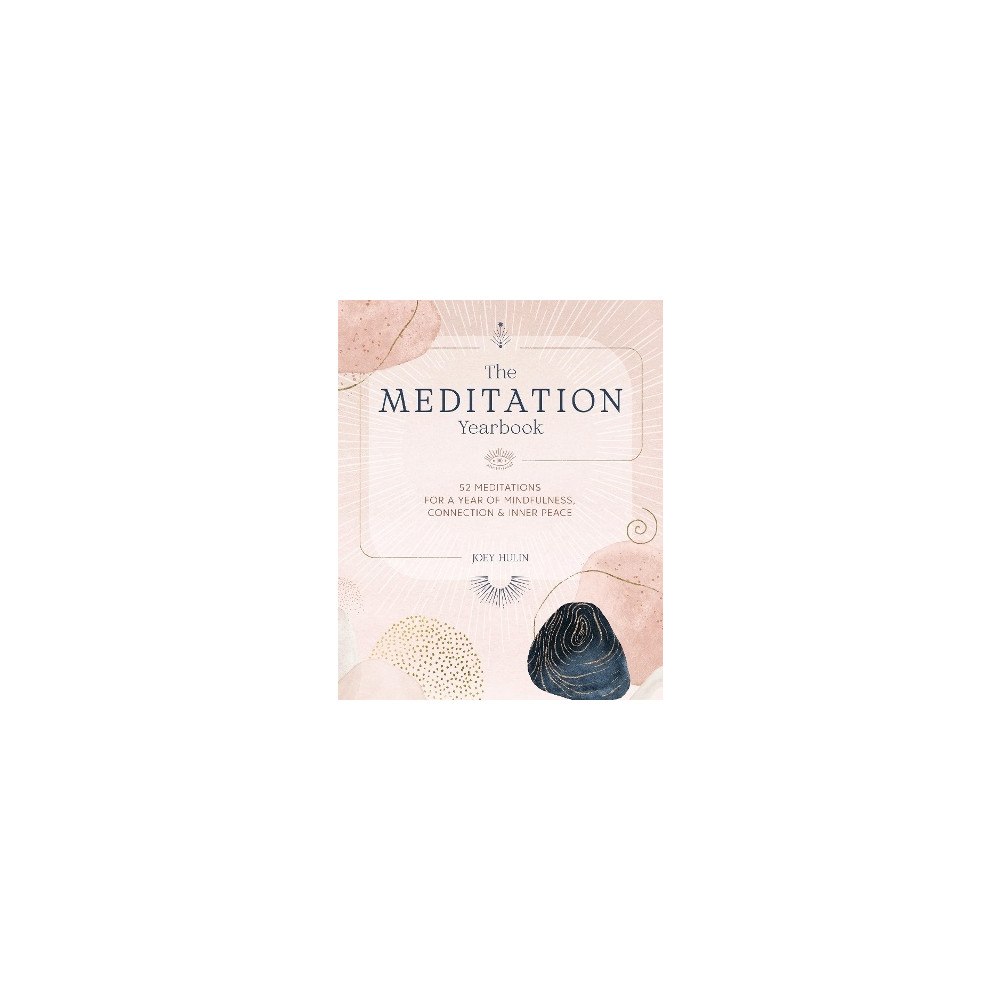 Joey Hulin The Meditation Yearbook: 52 Meditations for a Year of Mindfulness, Connection and Inner Peace (häftad, eng)