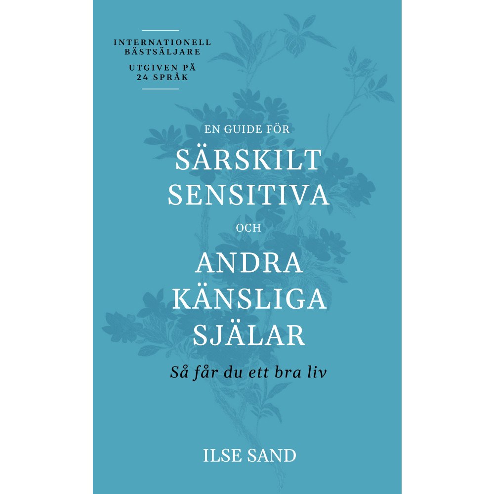 Ilse Sand En guide för särskilt sensitiva och andra känsliga själar (häftad)