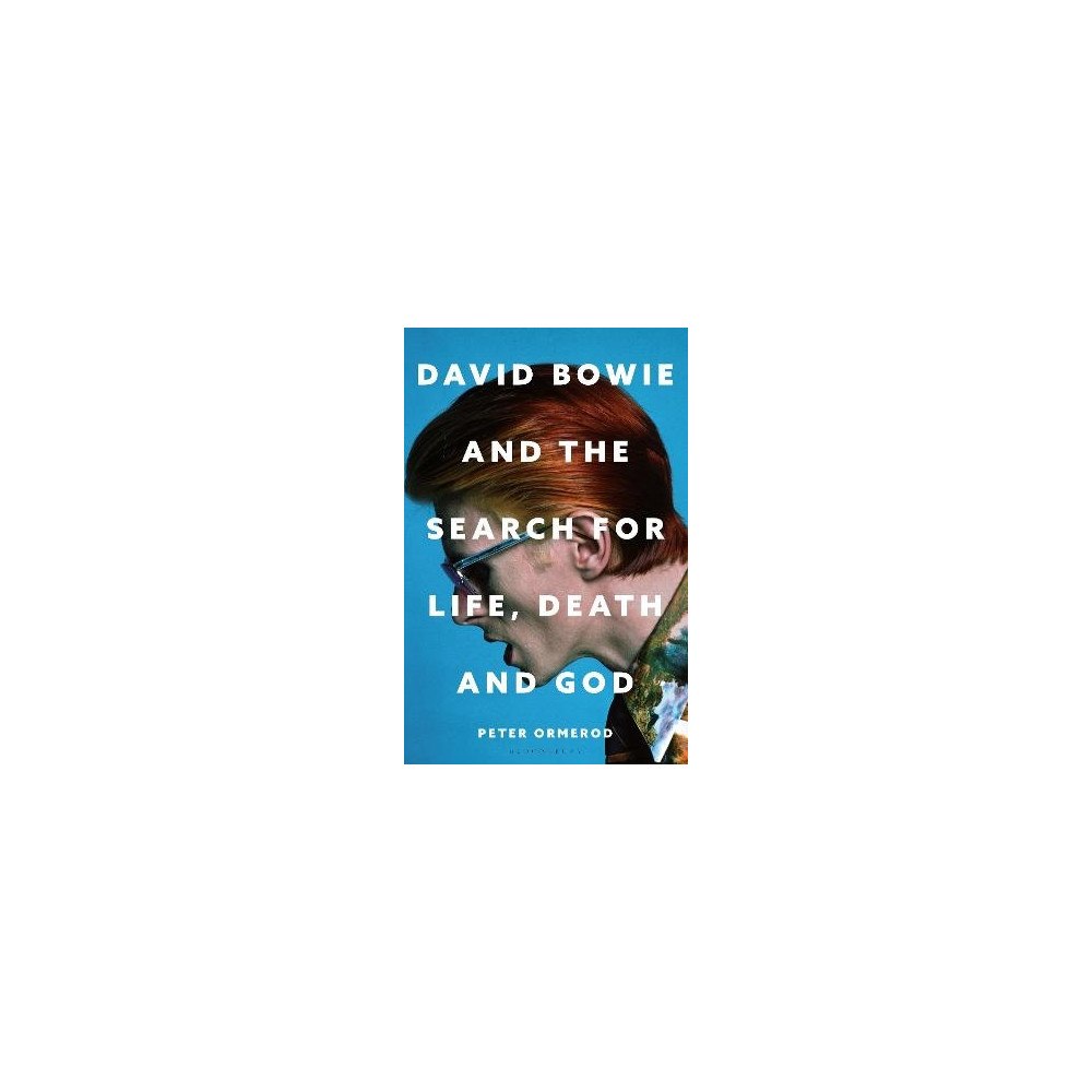 Peter Ormerod David Bowie and the Search for Life, Death and God (häftad, eng)