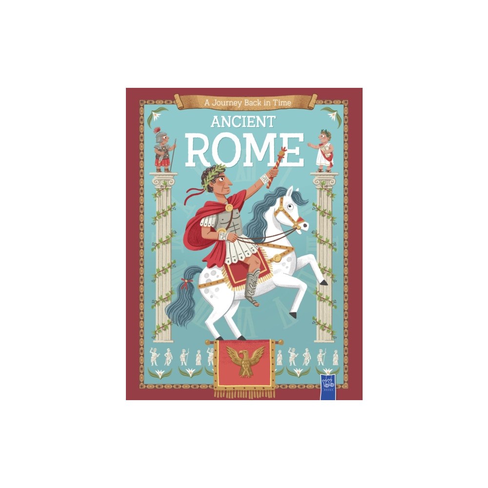 Yoyo Books Ancient Rome (A Journey Back in Time) (inbunden, eng)