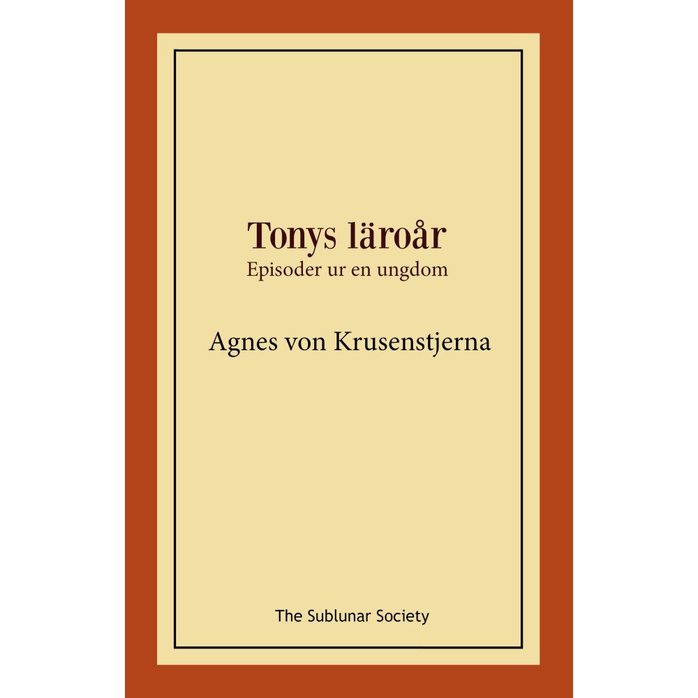 Agnes von Krusenstjerna Tonys läroår : episoder ur en ungdom (häftad)