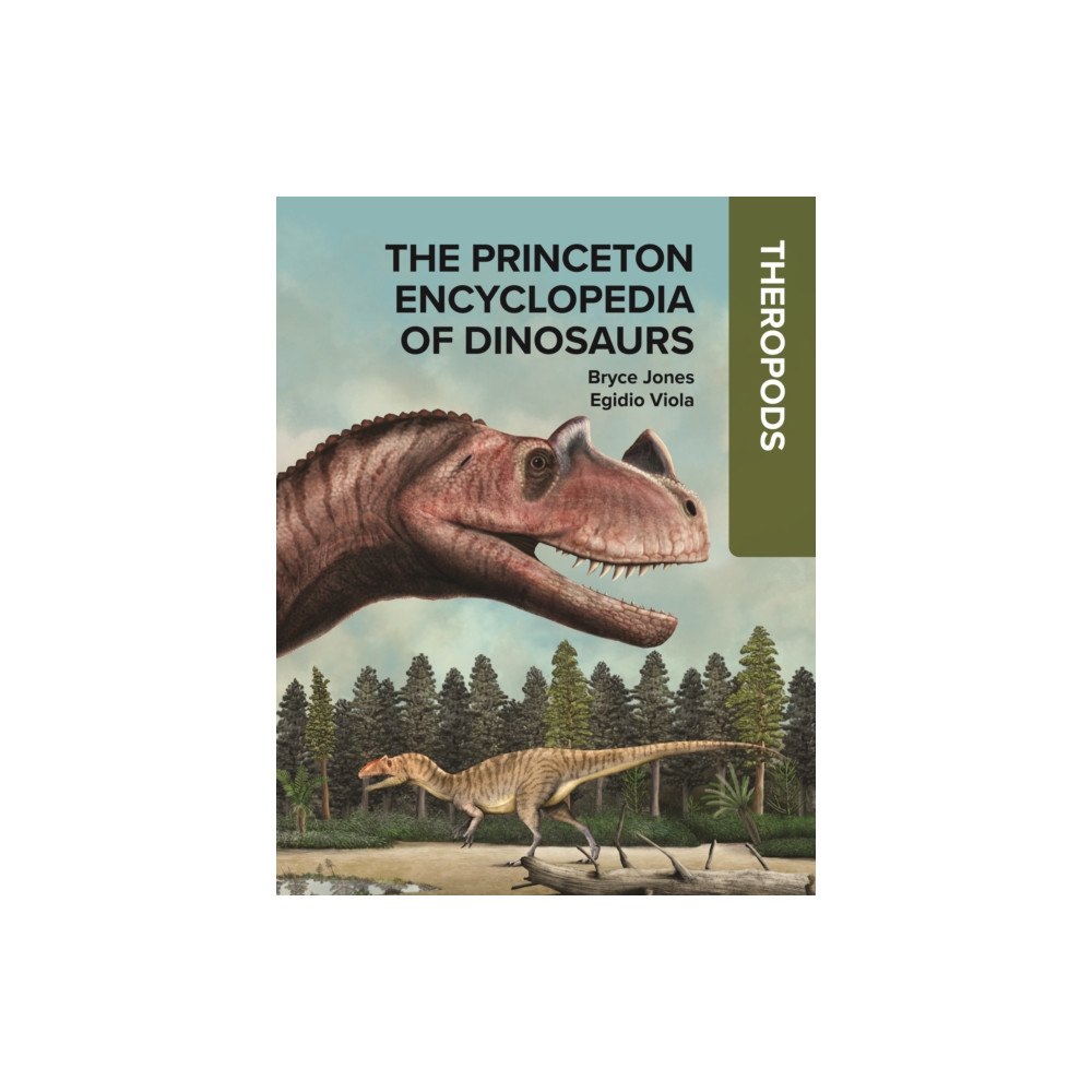 Princeton University Press The Princeton Encyclopedia of Dinosaurs: Theropods (inbunden, eng)