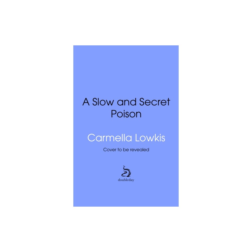 Transworld publishers ltd A Slow and Secret Poison (inbunden, eng)