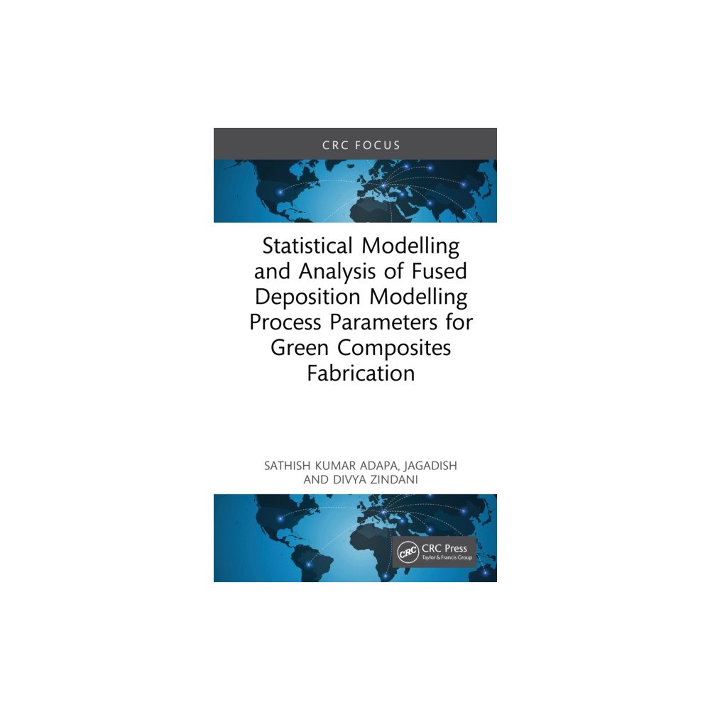 Taylor & francis ltd Statistical Modelling and Analysis of Fused Deposition Modelling Process Parameters for Green Composites Fabrication (in...