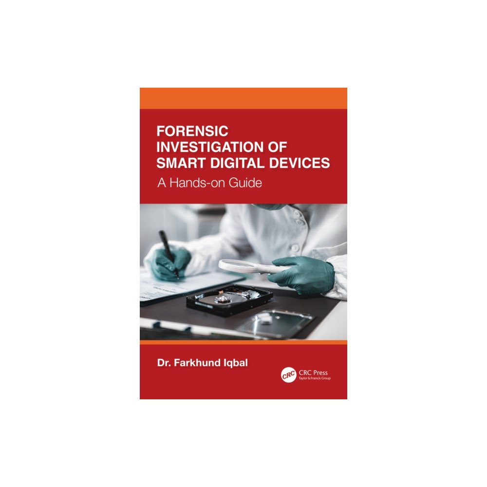 Taylor & francis ltd Forensic Investigation of Smart Digital Devices (häftad, eng)