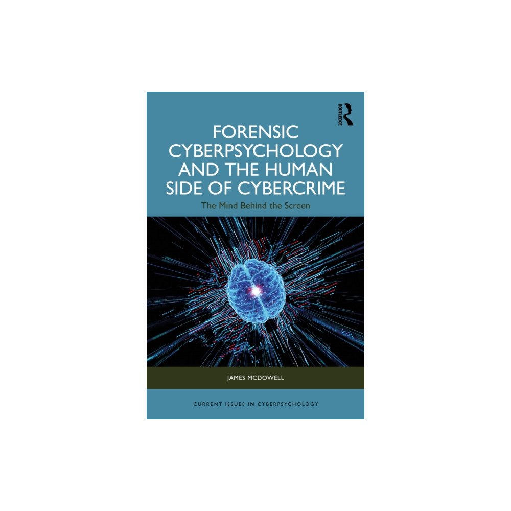 Taylor & francis ltd Forensic Cyberpsychology and the Human Side of Cybercrime (häftad, eng)