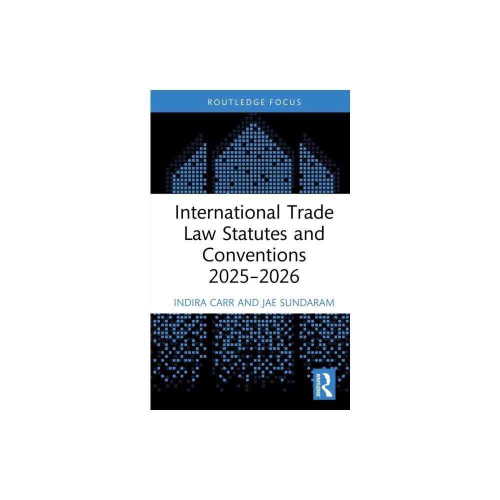 Taylor & francis ltd International Trade Law Statutes and Conventions 2025- 2026 (inbunden, eng)