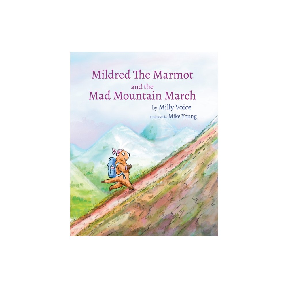 Dottie Publishing Mildred The Marmot and The Mad Mountain March (häftad, eng)