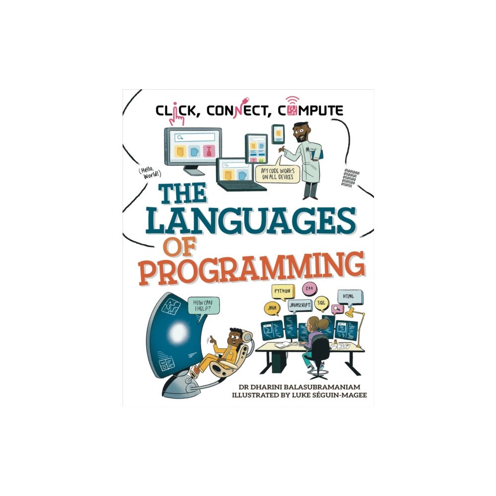 Hachette Children's Group Click, Connect, Compute: The Languages of Programming (häftad, eng)
