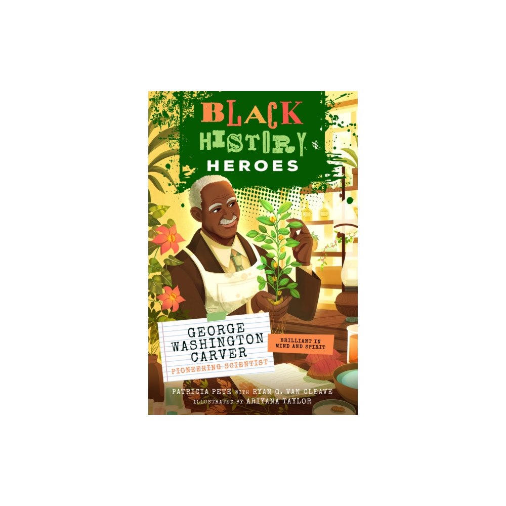 Bushel & Peck Books Black History Heroes: George Washington Carver (häftad, eng)