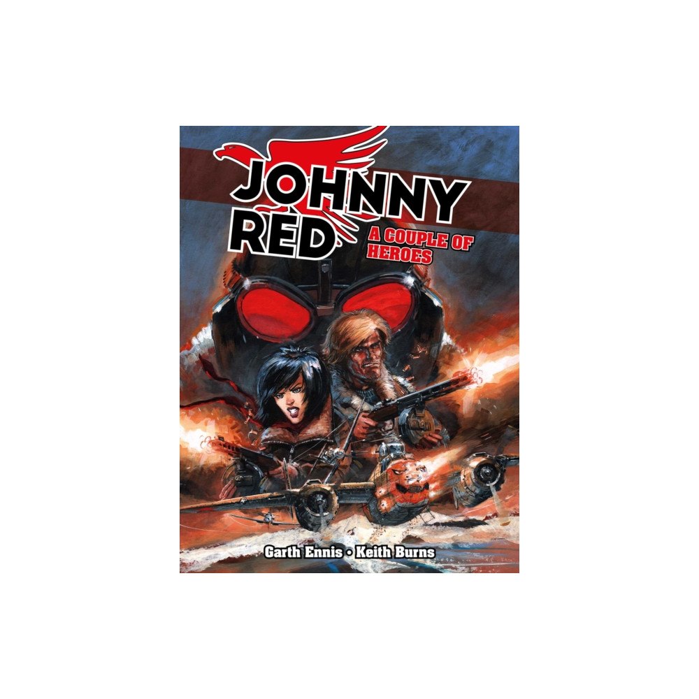 Rebellion Publishing Ltd. Johnny Red: A Couple of Heroes (inbunden, eng)