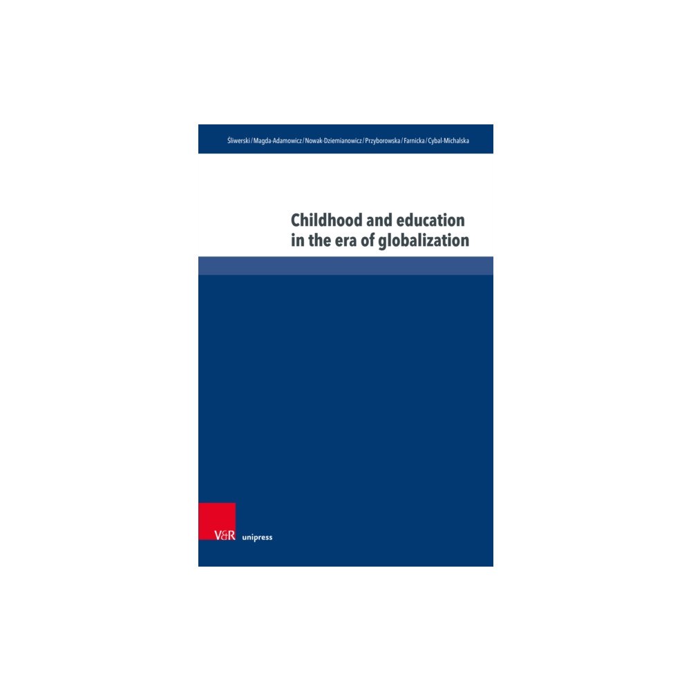 V&R unipress GmbH Childhood and education in the era of globalization (inbunden, eng)