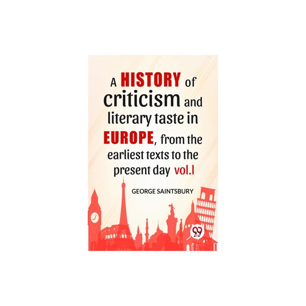 Double 9 Books A History Of Criticism And Literary Taste In Europe, From The Earliest Texts To The Present Day vol.l (häftad, eng)
