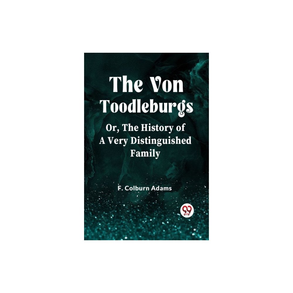 Double 9 Books The Von Toodleburgs Or, The History of a Very Distinguished Family (häftad, eng)
