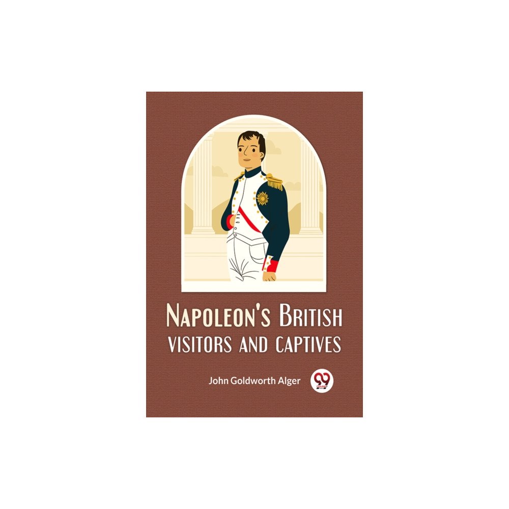 Double 9 Books Napoleon'S British Visitors And Captives (häftad, eng)