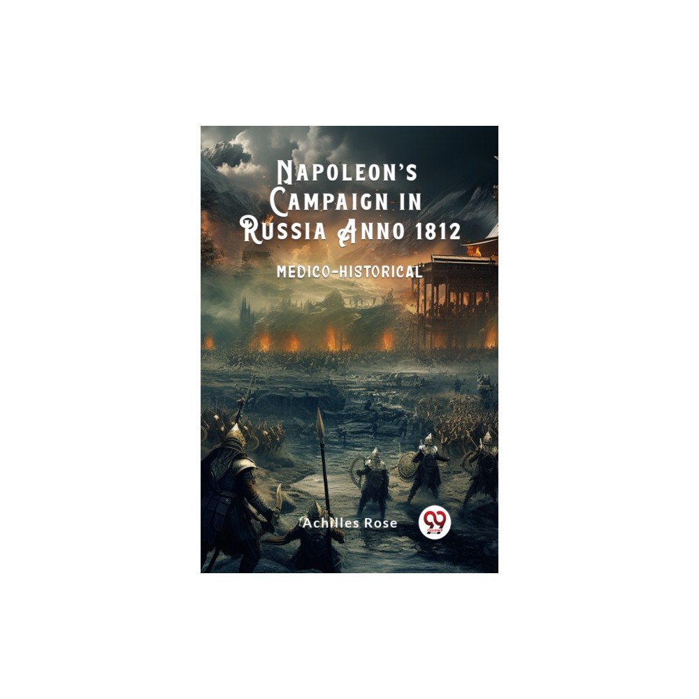 Double 9 Books Napoleon's Campaign in Russia Anno 1812 Medico-Historical (häftad, eng)