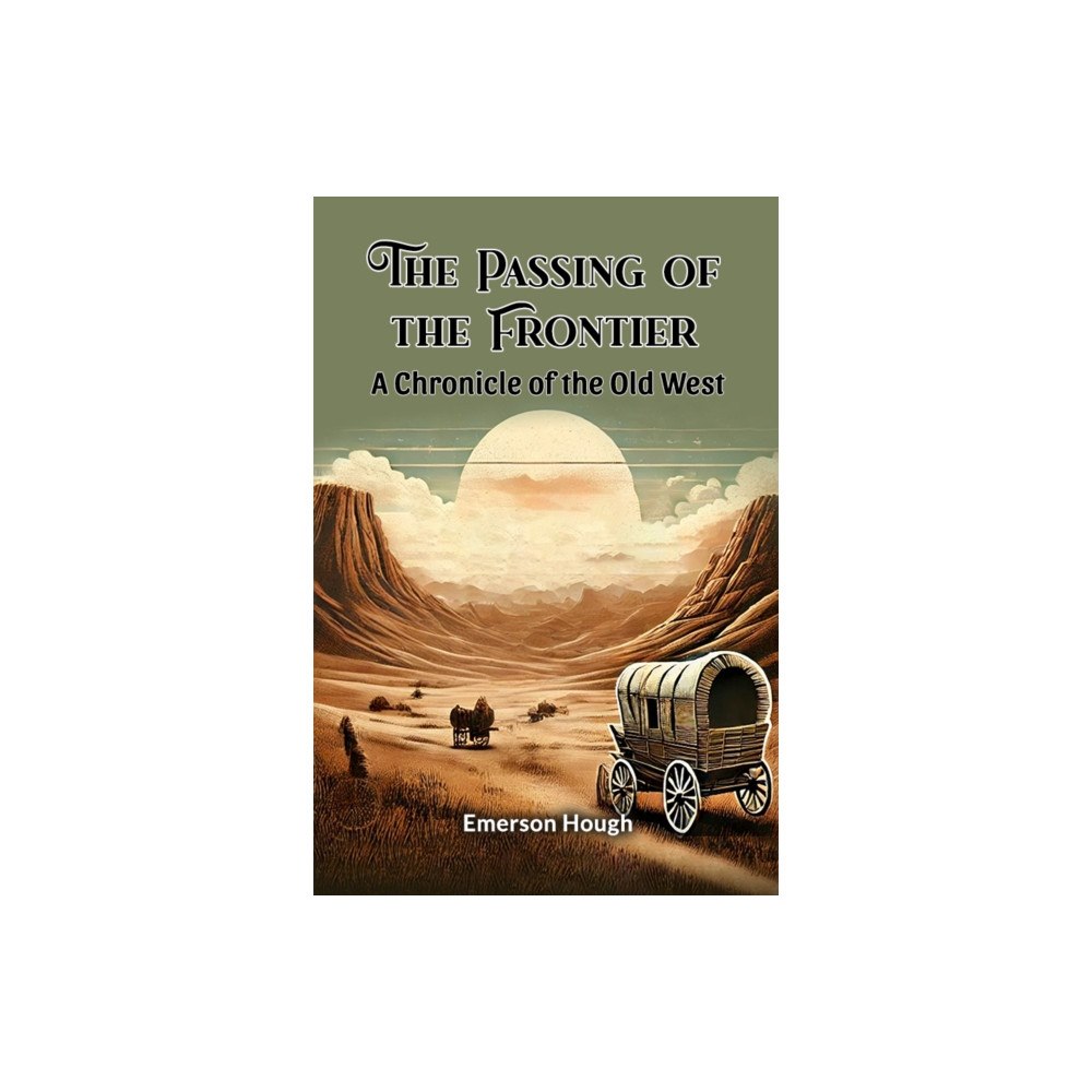 Double 9 Books The Passing of the Frontier A Chronicle of the Old West (häftad, eng)