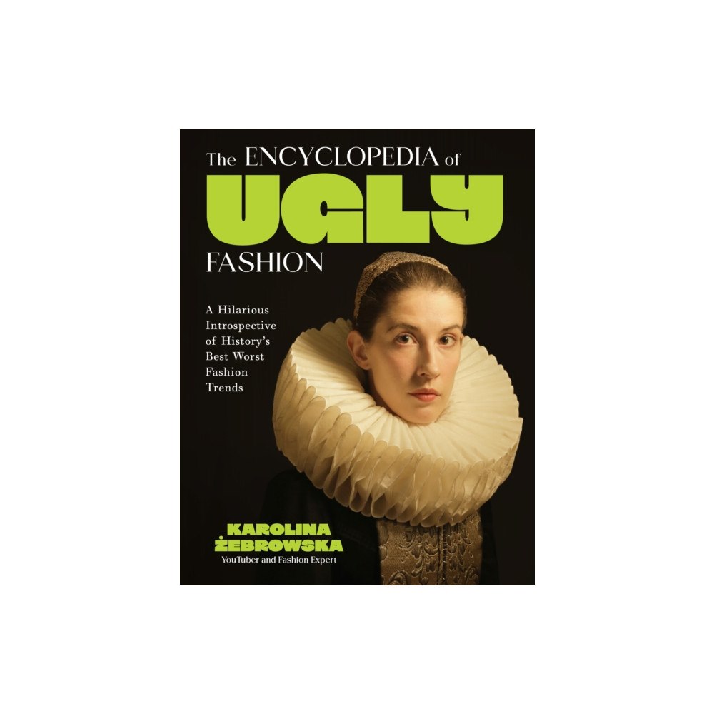 Page Street Publishing Co. The Encyclopedia of Ugly Fashion (inbunden, eng)