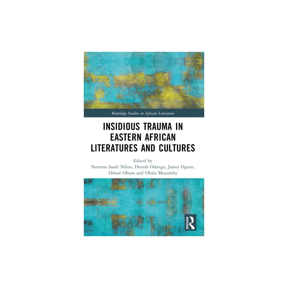 Taylor & francis ltd Insidious Trauma in Eastern African Literatures and Cultures (häftad, eng)