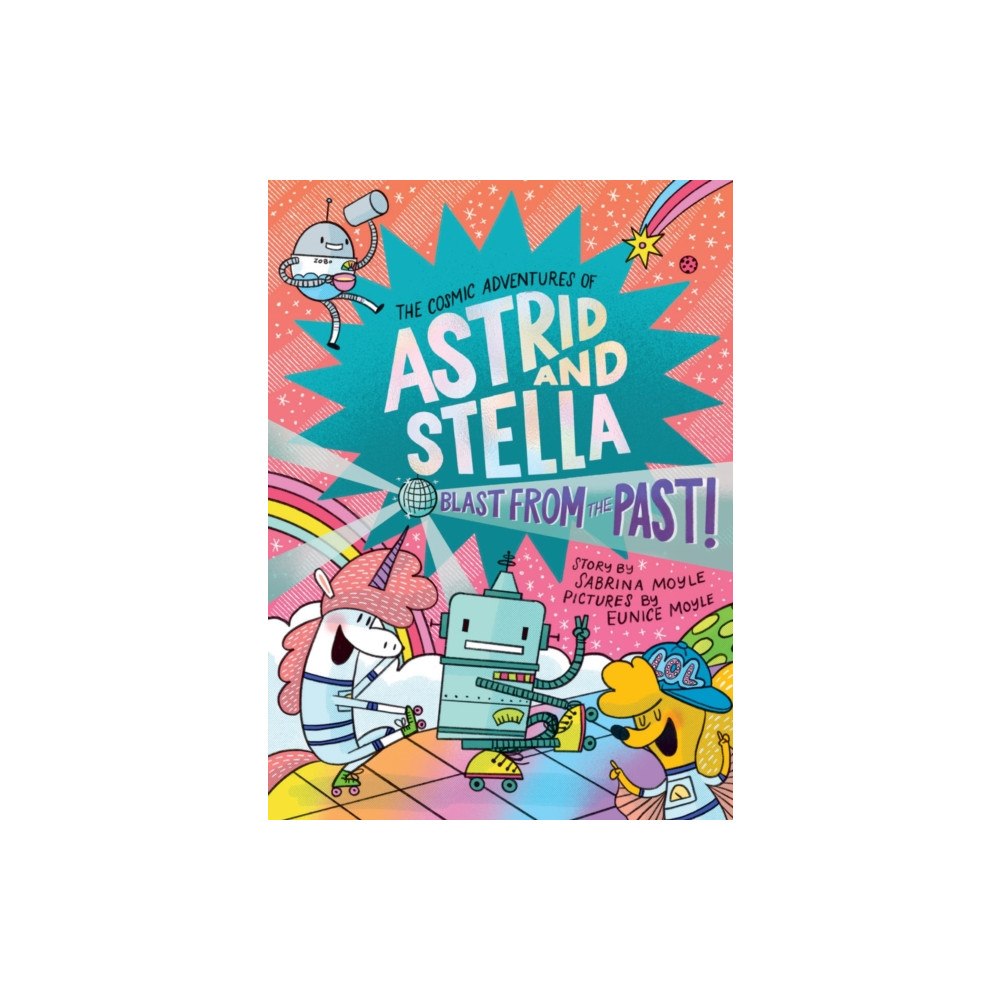 Abrams Blast from the Past! (The Cosmic Adventures of Astrid and Stella Book #5 (A Hello!Lucky Book)) (inbunden, eng)