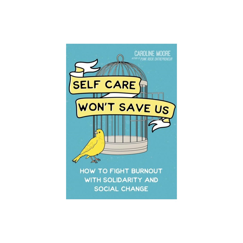Microcosm Publishing Self Care Won't Save Us (häftad, eng)
