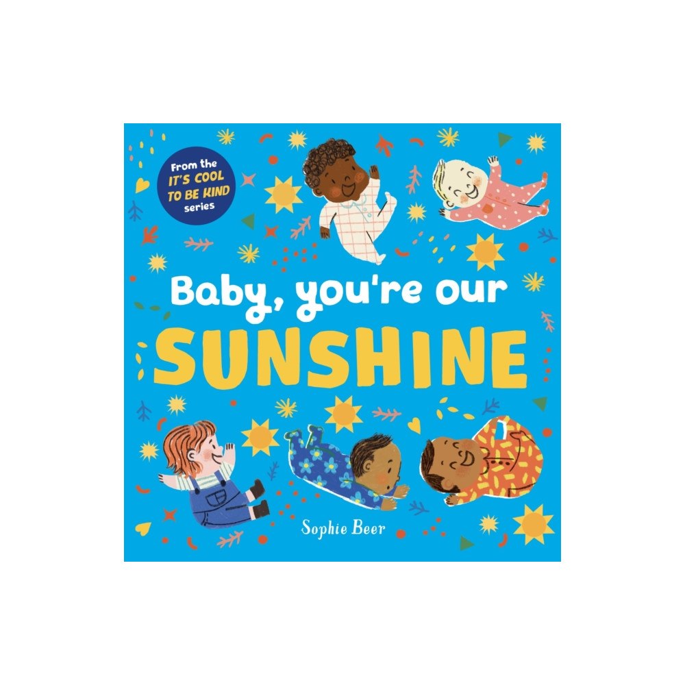 Little Tiger Press Group Baby, You're Our Sunshine (bok, board book, eng)