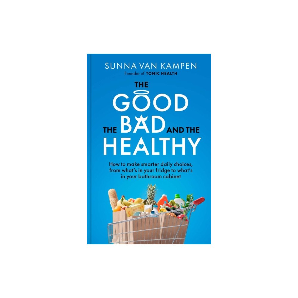 New River Books Ltd The Good, the Bad and the Healthy (häftad, eng)