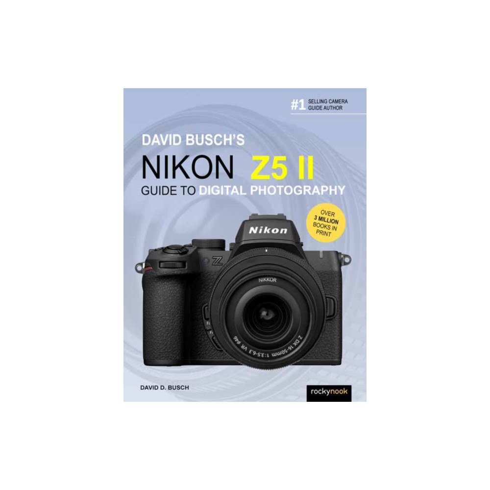 Rocky Nook David Busch's Nikon Z5 II Guide to Digital Photography (häftad, eng)