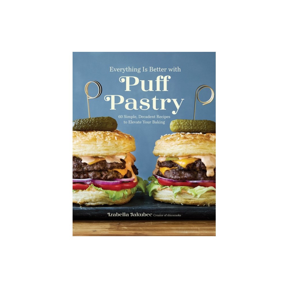 Page Street Publishing Co. Everything Is Better with Puff Pastry (häftad, eng)